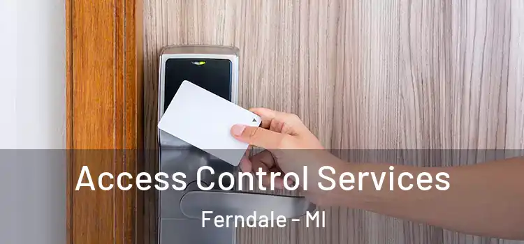  Access Control Services Ferndale - MI