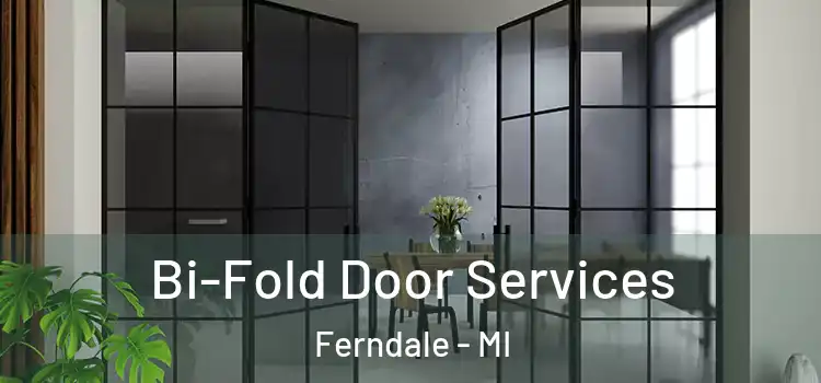  Bi-Fold Door Services Ferndale - MI