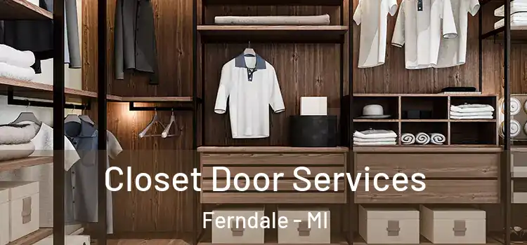Closet Door Services Ferndale - MI