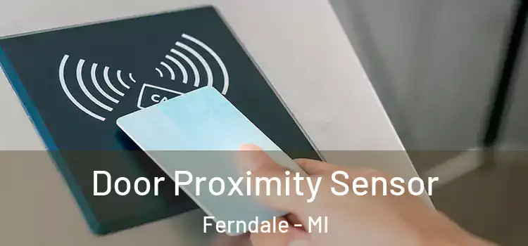  Door Proximity Sensor Ferndale - MI
