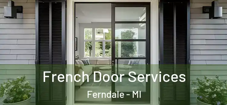  French Door Services Ferndale - MI