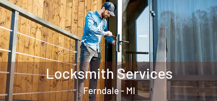  Locksmith Services Ferndale - MI
