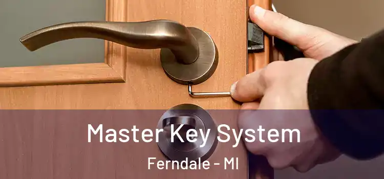 Master Key System Ferndale - MI