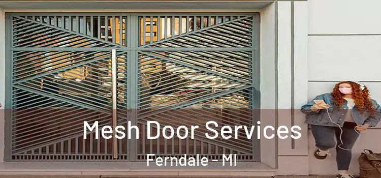  Mesh Door Services Ferndale - MI