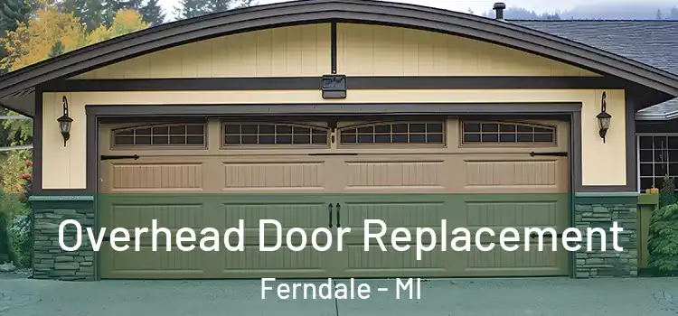 Overhead Door Replacement Ferndale - MI