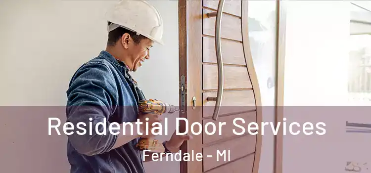  Residential Door Services Ferndale - MI