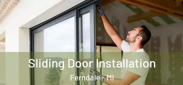  Sliding Door Installation Ferndale - MI