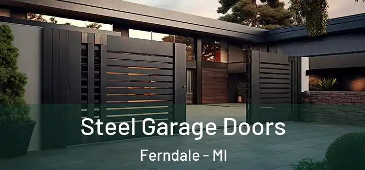  Steel Garage Doors Ferndale - MI