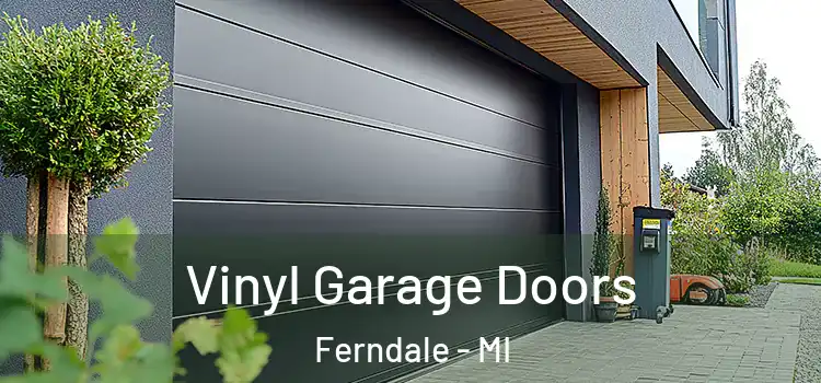  Vinyl Garage Doors Ferndale - MI